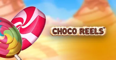 Choco Reels 